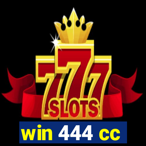 win 444 cc